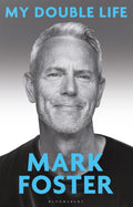 Book cover of 'My Double Life' by Mark Foster with a portrait of a man on a gray background.