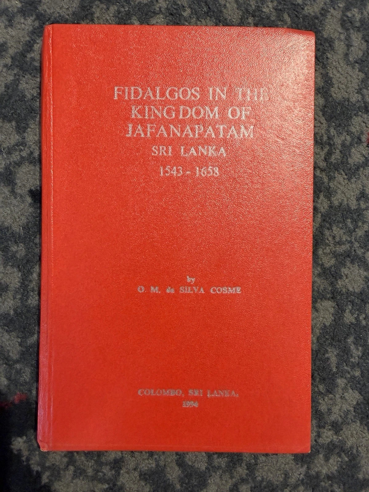 Fidalgos in the Kingdom of Jafanapatam 1543-1658 Signed ltd ed no39/300 HC DJ (Secondhand Books)