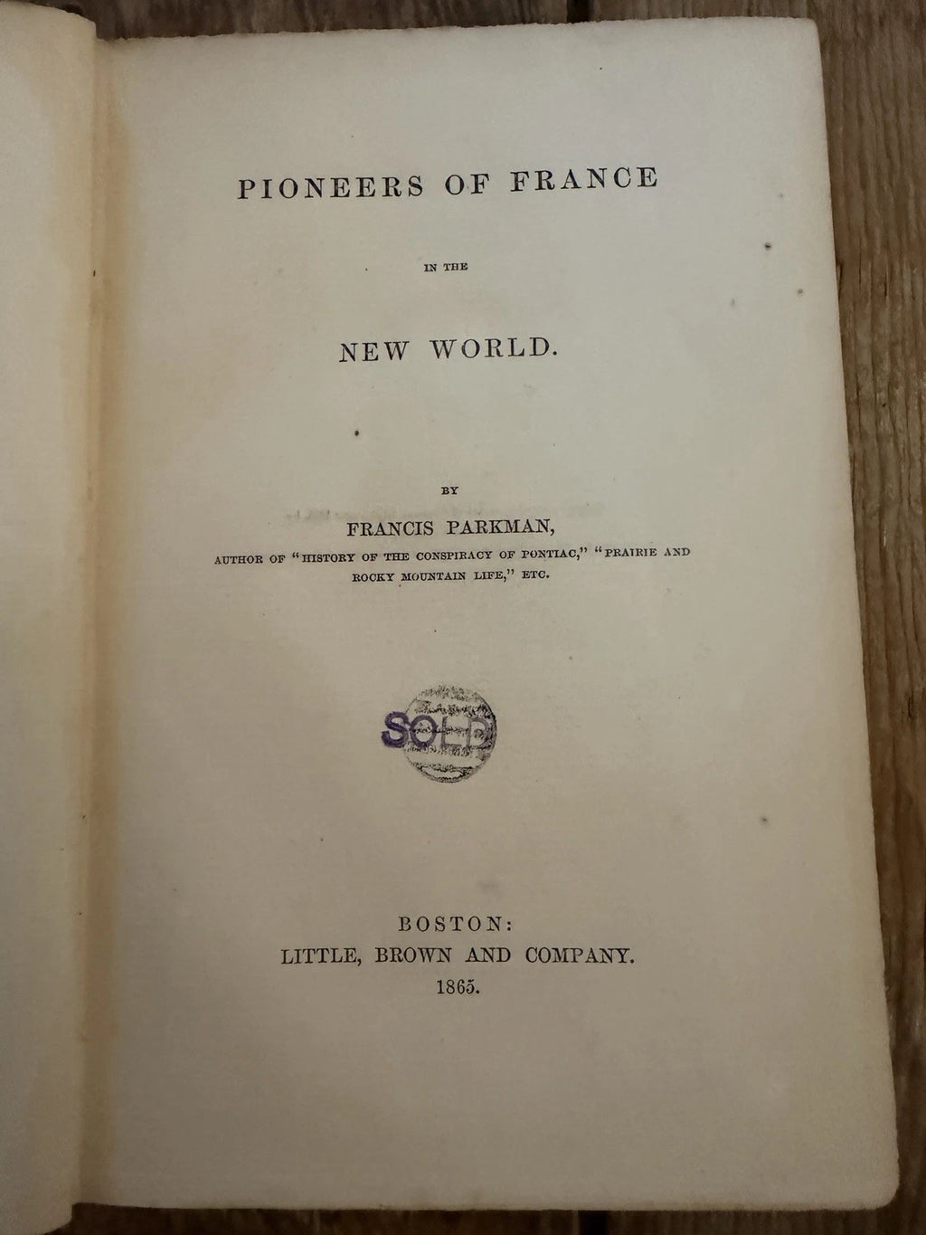 1865 Francis Parkman Pioneers of France in the New World 1st Ed Ex Library (Secondhand Book)