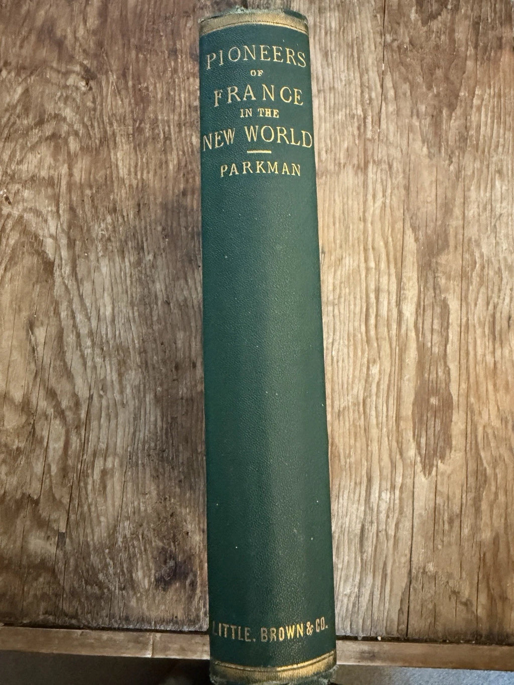 1865 Francis Parkman Pioneers of France in the New World 1st Ed Ex Library (Secondhand Book)