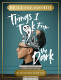 Things I Took from the Dark : The Museum of Me - Signed Copy