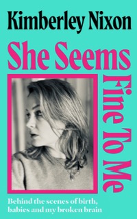 She Seems Fine To Me - Signed Copy